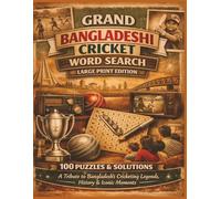 GRAND BANGLADESHI CRICKET WORD SEARCH LARGE PRINT EDITION: 100 PUZZLES & SOLUTIONS A Tribute to Bangladesh’s Cricketing Legends, History & Iconic Moments (Rohim's Royal Bengal Puzzlers)