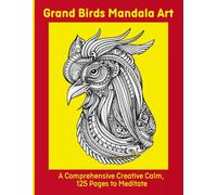 Grand Birds Mandala Art: A Comprehensive Creative Calm, 125 Pages to Meditate