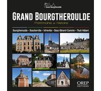 Grand Bourgtheroulde: Patrimoine et histoire