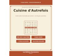 Grand Cahier d'Activités pour Seniors en Très Gros Caractères: Spécial Cuisine d'Autrefois - 70 jeux en très gros caractères pour la mémoire et le ... anagrammes, proverbes et quiz, avec solutions