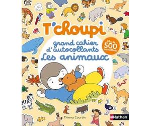 Grand cahier d'autocollants T'choupi: Les animaux. Avec plus de 500 autocollants