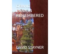 GRAND CANION REMEMBERED (National Parks Remembered)