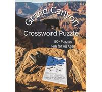 Grand Canyon Crossword Puzzle: Large Print with Fun Facts about Grand Canyon Wildlife, Geology, History, and More | 8.5 x 11 Inches, 110 pages | 50+ ... Park Lovers, Road Trips, and Downtime