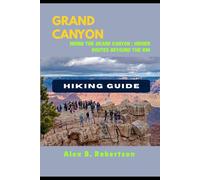 GRAND CANYON HIKING GUIDE: 18 (Epic Hikes of the World)
