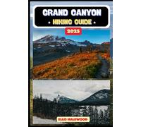 Grand Canyon Hiking Guide 2025: 28 (TrailWise: The 2025 Hiking Series)