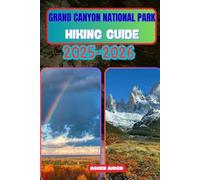 Grand Canyon National Park Hiking Guide 2025-2026 (Trailwise: The 2025 Hiking Series)