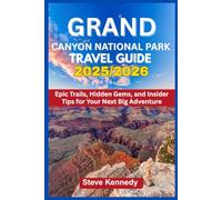 Grand Canyon National Park Travel Guide 2025/2026: Epic Trails, Hidden Gems, and Insider Tips for Your Next Big Adventure