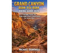 Grand Canyon Rim-to-Rim Hiking Guide 2026: Trail Maps, Permit Tips, Bright Angel & North Kaibab Routes for Serious Hikers