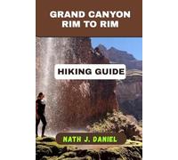 GRAND CANYON RIM TO RIM HIKING GUIDE (Footsteps Through Nature)