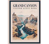 Grand Canyon Visitor Guest Book: Vacation Rental Logbook, National Park Diary & Memory Journal for Guests to Sign-In and Record Travel Memories of ... Lodge, Rustic Log Home, Cozy Cottage