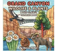 Grand Canyon Wildlife & Plants: Bold & Easy Coloring Book For Children & Adults (Nature & Wildlife Coloring Books Series)