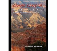 Grand Canyon: Your South & North Rim Guide to Hiking, Dining & Lodging