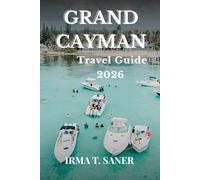 Grand Cayman Travel Guide 2026: Seasonal Caribbean Adventures, Smart Itineraries, Top Beaches & Snorkeling Spots, Budget Tips & Local Experiences