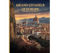 Grand Citadels of Europe: A Luxury Adult Coloring Book of Majestic Castles, Cathedral Skylines, and Dramatic Cliffside Cities