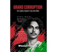 Grand Corruption: The Charge Against God and Man