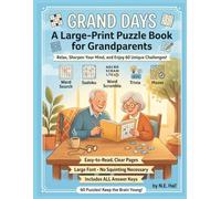 Grand Days: A Large-Print Puzzle Book for Grandparents - 60 Word Searches, Sudoku, Word Scrambles, Trivia & Mazes with Complete Solutions