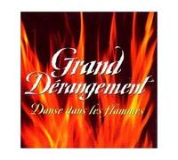 Grand Derangement - Danse Dans les Flammes