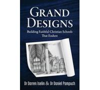 Grand Designs: Building Faithful Christian Schools That Endure