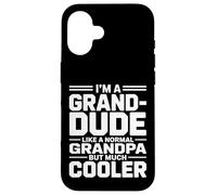 Grand-Dude Like a Grandpa Only Cooler Hip Grandfather Carcasa para iPhone 16