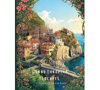 Grand European Escapes: A Luxury Travel Collector’s Coloring Book of Iconic Old-World Architecture, Coastal Retreats, and Timeless Scenic Beauty