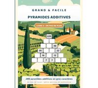 Grand & Facile : Pyramides Additives: 200 pyramides additives de niveau moyen et difficile en gros caractères · Livre 3