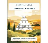 Grand & Facile : Pyramides Additives: 200 pyramides additives en gros caractères pour adultes et seniors