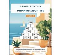 Grand & Facile : Pyramides Additives: 200 pyramides additives inédites en gros caractères pour adultes et seniors · Livre 2
