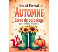 Grand format Automne - Livre de coloriage pour adultes et seniors: 50 dessins simples, faciles et amusants à colorier avec de grands motifs pour la détente et le plaisir