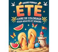 Grand Format Été - Livre de coloriage pour adultes et seniors: 50 dessins simples, faciles et amusants à colorier avec de grands motifs pour la détente et le plaisir