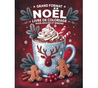 Grand format Noël - Livre de coloriage pour adultes et seniors: 50 dessins simples, faciles et festifs à colorier avec de grands motifs pour la détente et le plaisir