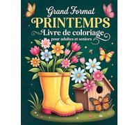 Grand Format Printemps - Livre de coloriage pour adultes et seniors: 50 dessins simples et faciles à colorier : fleurs, animaux et paysages pour se détendre et stimuler la créativité