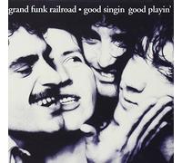 Grand Funk Railroad - Good Singing Good Playin by Grand Funk Railroad (1999) Audio CD
