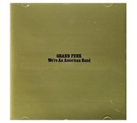 Grand Funk Railroad - We Re An American Band