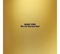 Grand Funk Railroad - We Re An American Band