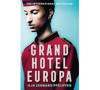 Grand Hotel Europa: Ilja Leonard Pfeijffer