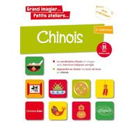 Grand imagier… Petits ateliers… Chinois en images avec exercices ludiques. Apprendre et réviser les mots de base. (A1) (avec fichiers audio)