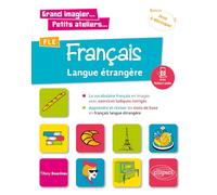 Grand imagier... Petits ateliers... FLE (Français langue étrangère). Le vocabulaire français en images avec exercices ludiques. Apprendre et réviser les mots de base. (A1) (fichiers audio)