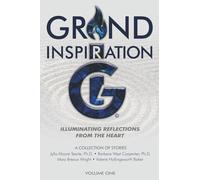 Grand Inspiration: Illuminating Reflections From The Heart