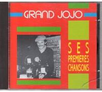 Grand Jojo - Ses PremierersChansons