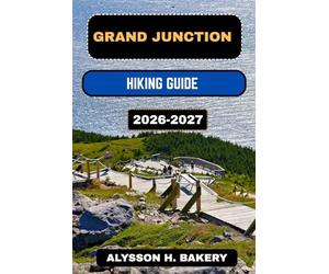 GRAND JUNCTION HIKING GUIDE (TrailWise 2025 Hiking Edition)