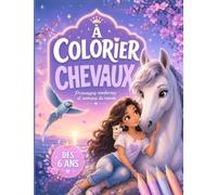 Grand Livre de Coloriage: Chevaux, Princesses Modernes & Animaux du Monde | Dés 6 ans (Collection À Colorier)