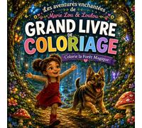 GRAND LIVRE DE COLORIAGE: Les aventures enchantées de Marie Lou & Loulou (Les aventures extraordinaires de Marie Lou & Loulou)