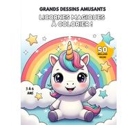 Grand Livre de Coloriage Licornes Magiques : 50 Dessins Faciles et Amusants pour Enfants 3-6 Ans: 50 licornes mignonnes avec des lignes épaisses et ... les plus petits tout en apprenant à colorier
