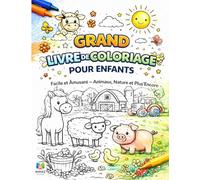 Grand livre de coloriage pour enfants: Animaux, nature et paysages - Une activité créative pour stimuler l’imagination et la concentration (3-8 ans)