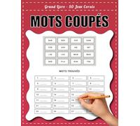 Grand Livre de Mots Coupés - 50 Jeux Corsés: Entraînement Intellectuel Intensif pour Adultes et Seniors