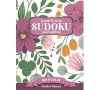 Grand livre de Sudoku pour adultes - 500 Puzzles - Facile à Moyen: Beau livre de puzzles de Sudoku grand format en gros caractères avec des ... pour les parents et les seniors - Relié