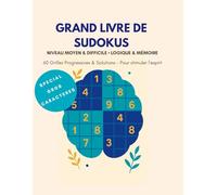 GRAND LIVRE DE SUDOKUS: Niveau Moyen & Difficile • Logique & Mémoire - Gros Caractères (60 Grilles Progressives & Solutions)