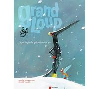 Grand loup & petit loup: La petite feuille qui ne tombait pas