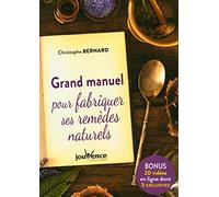 Grand manuel pour fabriquer ses remèdes naturels