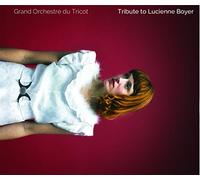 Grand Orchestre du Tricot - Tribute to Lucienne Boyer